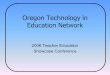Oregon Technology in Education Network 2006 Teacher Education Showcase Conference