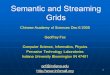 1 Semantic and Streaming Grids Chinese Academy of Sciences Dec 6 2005 Geoffrey Fox Computer Science, Informatics, Physics Pervasive Technology Laboratories