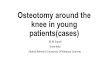 Osteotomy around the knee in young patients(cases) M.M.Sajadi Knee fello Shahid Beheshti University Of Medical Sciences