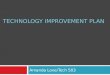 TECHNOLOGY IMPROVEMENT PLAN Amanda Love/Tech 503