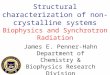 Structural characterization of non- crystalline systems Biophysics and Synchrotron Radiation James E. Penner-Hahn Department of Chemistry & Biophysics