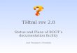 THtml rev 2.0 Status and Plans of ROOT’s documentation facility Axel Naumann / Fermilab