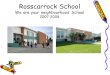 Rosscarrock School We are your neighbourhood School 2007-2008