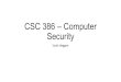 CSC 386 – Computer Security Scott Heggen. Agenda The Foundations of Computer Security