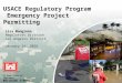 US Army Corps of Engineers BUILDING STRONG ® Lisa Mangione Regulatory Division Los Angeles District January 14, 2016 USACE Regulatory Program Emergency