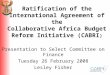 Ratification of the International Agreement of the Collaborative Africa Budget Reform Initiative (CABRI ) Presentation to Select Committee on Finance Tuesday