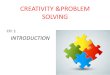 CREATIVITY &PROBLEM SOLVING CH: 1 INTRODUCTION. To be successful, everyone needs to be able to identify and solve problems. Creative Problem Solving (CPS)