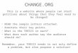 CHANGE.ORG This is a website where people can start petitions about things that they feel need to be changed! READ the sample letters attached. Annotate