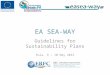 EA SEA-WAY Guidelines for Sustainability Plans Pula, 9 – 10 May 2015