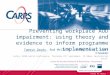 CRICOS No. 00213J Preventing workplace AOD impairment: using theory and evidence to inform programme implementation Tamzyn Davey, Rod McClure, Jeremy Davey,