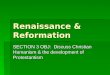 Renaissance & Reformation SECTION 3 OBJ: Discuss Christian Humanism & the development of Protestantism