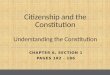 Citizenship and the Constitution Understanding the Constitution CHAPTER 6, SECTION 1 PAGES 182 - 186