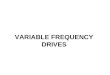 VARIABLE FREQUENCY DRIVES. Need for variable frequency drives Match the Torque of a drive to the process requirements Match the Speed of a drive to the