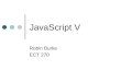 JavaScript V Robin Burke ECT 270. Outline Manipulating style Special effect examples
