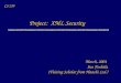 Project: XML Security CS 259 March, 2004 Jun Yoshida (Visiting Scholar from Hitachi Ltd.)