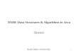 M180: Data Structures & Algorithms in Java Queues Arab Open University 1
