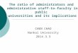 The ratio of administrators and administrative staff-to-faculty in public universities and its implications CHEN CHAO Nankai University 2014.3.3
