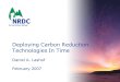 Deploying Carbon Reduction Technologies In Time Daniel A. Lashof February 2007