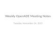 Weekly OpenADE Meeting Notes Tuesday, November 24, 2015