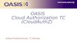 OASIS Cloud Authorization TC (CloudAuthZ)  Rakesh Radhakrishnan, TC Member