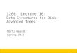 1 i206: Lecture 16: Data Structures for Disk; Advanced Trees Marti Hearst Spring 2012