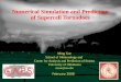 Numerical Simulation and Prediction of Supercell Tornadoes Ming Xue School of Meteorology and Center for Analysis and Prediction of Storms University of