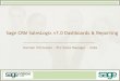 Sage CRM SalesLogix v7.0 Dashboards & Reporting Kannan Srinivasan – Pre Sales Manager - India