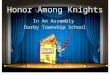 Honor Among Knights In An Assembly Darby Township School