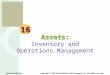 E s b 16 Assets: Assets: Inventory and Operations Management McGraw-Hill/Irwin Copyright © 2009 by The McGraw-Hill Companies, Inc. All rights reserved