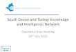 South Devon and Torbay Knowledge and Intelligence Network Quarterly I-bay meeting 20 th July 2015