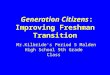 Mr.Kilbride's Period 5 Malden High School 9th Grade Class Generation Citizens: Improving Freshman Transition