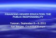 FINANCING HIGHER EDUCATION: THE PUBLIC RESPONSIBILITY Yerevan, September 8 – 9, 2011 Sjur Bergan, Council of Europe