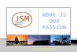 Www.jsmlogistic.com JSM LOGISTIC SERVICES. OVERVIEW  Based on the emphasis and strength radiating off its people, JLS is here to redefine the logistics