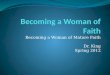 Becoming a Woman of Mature Faith Dr. King Spring 2012