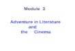 Module 3 Adventure in Literature and the Cinema. 1.What different types of book can you find in our daily life? martial arts romantic adventure thriller