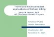 Travel and Environmental Implications of School Siting Kevin M. Nelson, AICP US EPA Smart Growth Program American Public Health Association Washington,