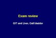 Exam review GIT and Liver, Gall bladder. Liver Hepatitis Circulatory diseases