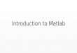 Introduction to Matlab. Useful links