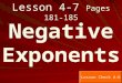 Lesson 4-7 Pages 181-185 Negative Exponents Lesson Check 4-6