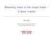 Nick Alp Milton Keynes Hospital NHS FT Oxford Radcliffe NHS Trust Bleeding risks in the major trials – It does matter