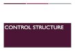 CONTROL STRUCTURE. 2 CHAPTER OBJECTIVES  Learn about control structures.  Examine relational and logical operators.  Explore how to form and evaluate