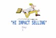 Day 1. Who sells to whom? Are you selling to the prospect? Is the prospect selling to you? The prospect sells to you that he can’t or won’t buy Or…