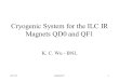 9/17/07IRENG071 Cryogenic System for the ILC IR Magnets QD0 and QF1 K. C. Wu - BNL