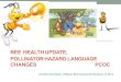 BEE HEALTH UPDATE, POLLINATOR HAZARD LANGUAGE CHANGESPCOC Content Courtesy of Bayer Environmental Science, © 2013