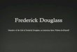 Frederick DouglassFrederick Douglass Narrative of the Life of Frederick Douglass, an American Slave, Written by Himself