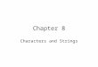 Chapter 8 Characters and Strings. Objectives In this chapter, you will learn: –To be able to use the functions of the character handling library ( ctype)