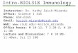 Intro-BIOL318 Immunology Instructor: Dr. Kathy Szick-Miranda Office: Science I 316 Phone: 654-6165