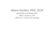 Adam Gerber, PhD, SCJP office: Ryerson 154 office hrs: 3:30-5:30 Tuesday