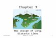 11/02/2013Bahman R. Alyaei1 Chapter 7 The Design of Long-Distance Links