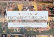 THE 511 NEW TESTAMENT THEOLOGY CLASS X: THEOLOGY OF GENERAL EPISTLES